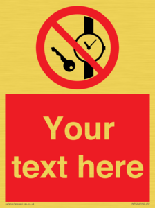 Custom Prohibition No metallic articles or watches